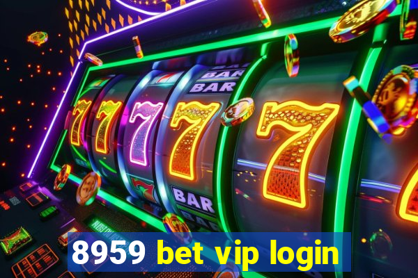 8959 bet vip login